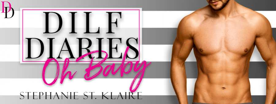 DILF DIARIES: OH BABY by Stephanie St. Klaire | Cover Reveal