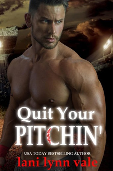 Quit Your Pitchin’ by Lani Lynn Vale | Book Review