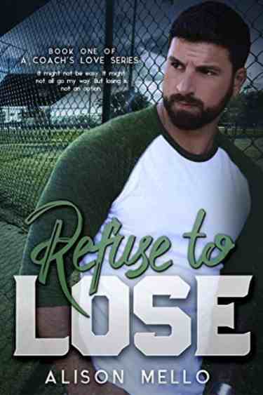 Refuse to Lose by Alison Mello | Book Review