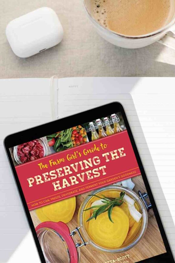 The Farm Girl’s Guide to Preserving the Harvest by Ann Accetta-Scott - Storied Conversation