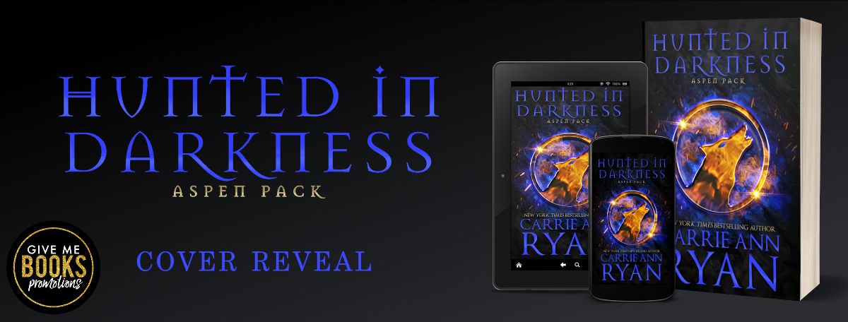 Hunted in Darkness by Carrie Ann Ryan | Cover Reveal