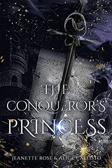 The Conqueror’s Princess by Jeanette Rose & Alice Callisto | Book Review