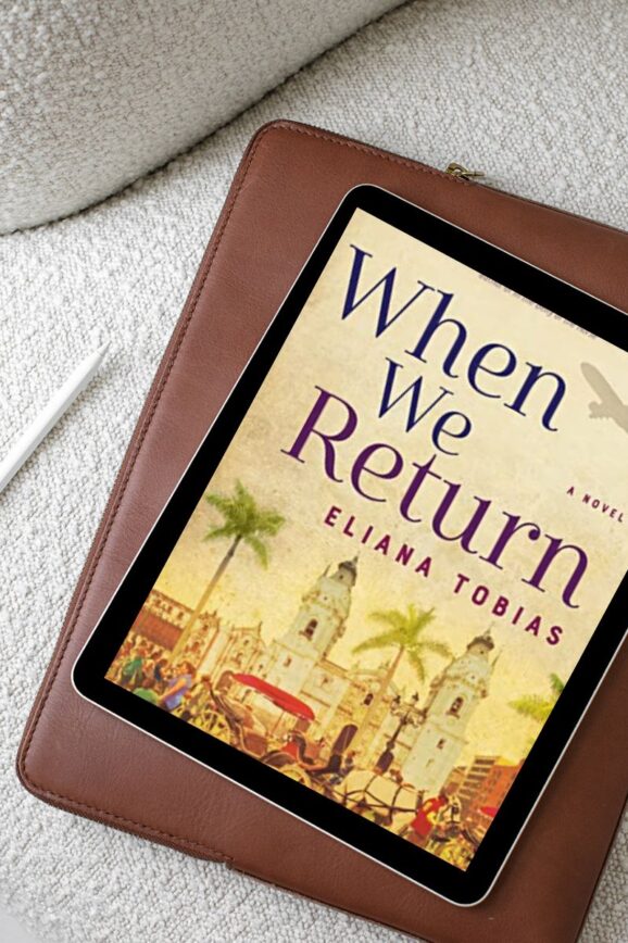 When We Return A Novel by Eliana Tobias - Storied Conversation