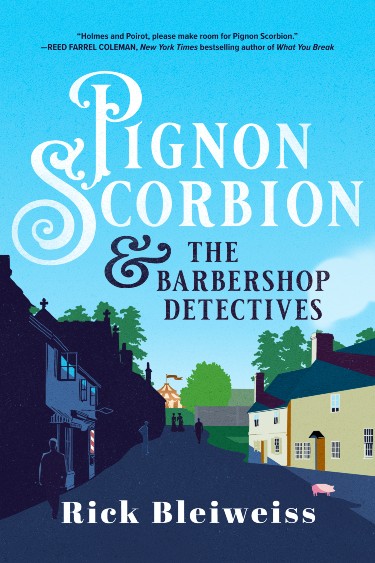 Pignon Scorbion & the Barbershop Detectives by Rick Bleiweiss