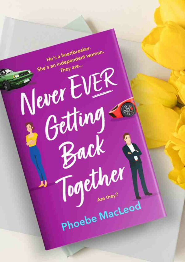 Never Ever Getting Back Together by Phoebe MacLeod Book Review - Storied Conversation