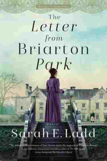 The Letter from Briarton Park by Sarah E. Ladd