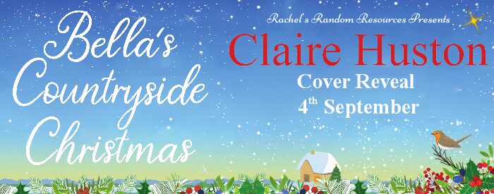 Bella's Countryside Christmas by Claire Huston | Cover Reveal