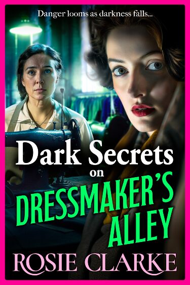 Dark Secrets on Dressmakers’ Alley by Rosie Clarke | Book Review