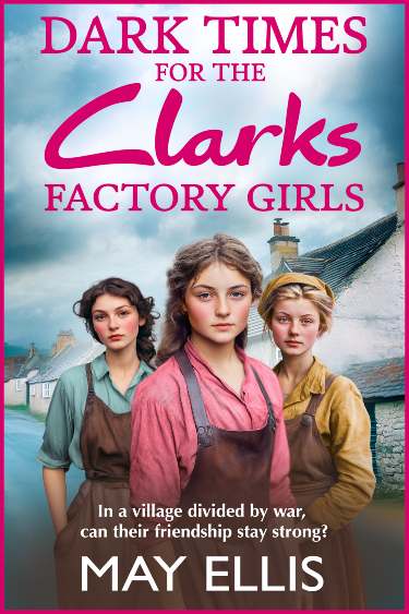 Dark Times for the Clarks Factory Girls  by May Ellis