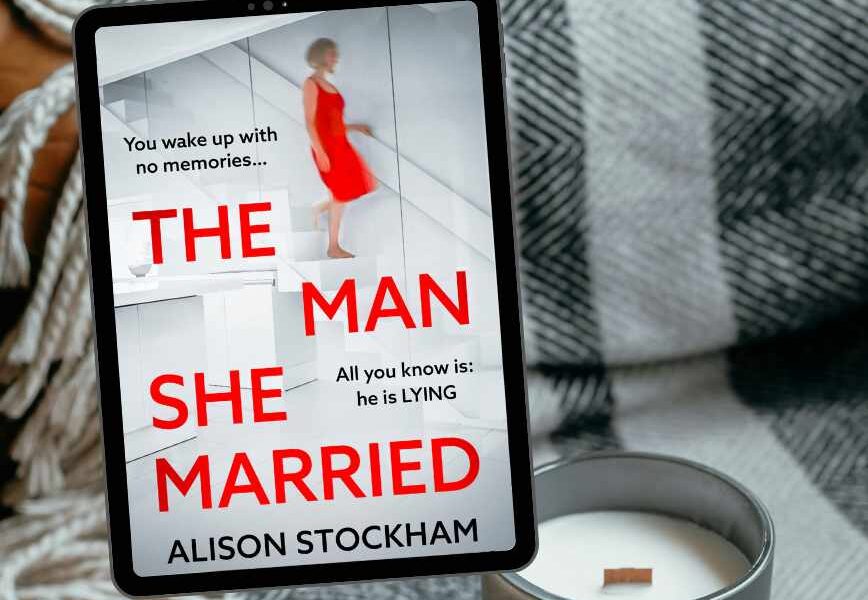 The Man She Married by Alison Stockham Book Review