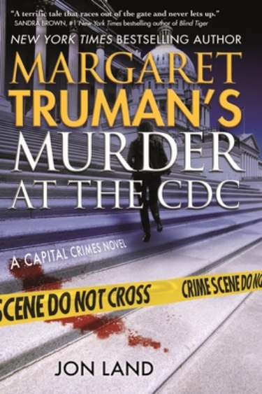 Murder at the CDC  by Margaret Truman, Jon Land